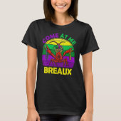 Mardi Gras Come At Me Breaux Apparel Crawfish Caju Tシャツ (正面)