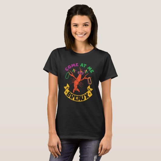 Mardi Gras Come At Me Breaux with Crawfish & Beads Tシャツ (正面フル)