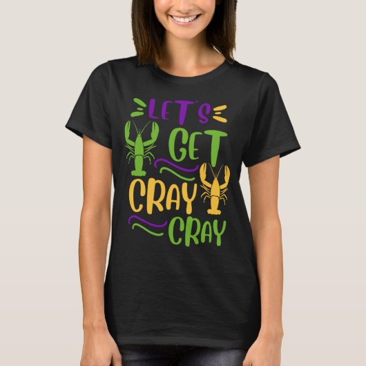 Mardi Gras Crawfish Party Lets Get Cray Cajun Tシャツ (正面)