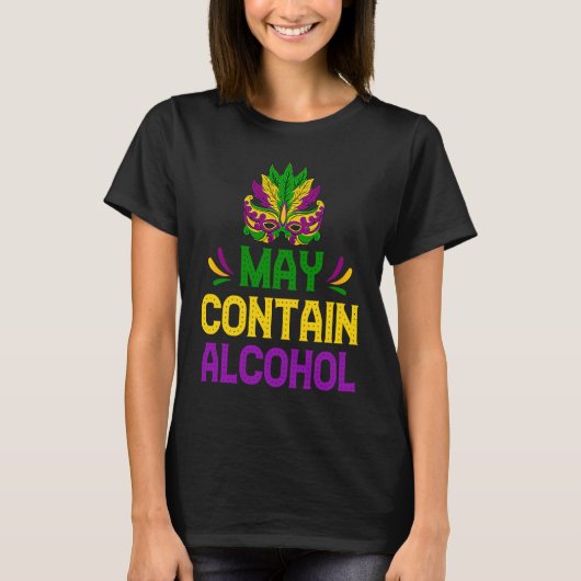 Mardi Gras Drinking  May Contain Alcohol Carnival Tシャツ (正面)