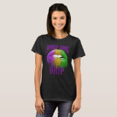 Mardi Gras Drip  New Orleans Carnival Fat Tuesdays Tシャツ (正面フル)