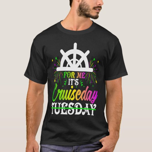 Mardi Gras For me It's Cruiseday celebrations para Tシャツ (正面)