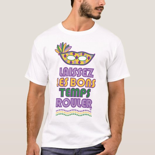 Mardi Gras Laissez Les Bons Temps Rouler Tシャツ (正面)