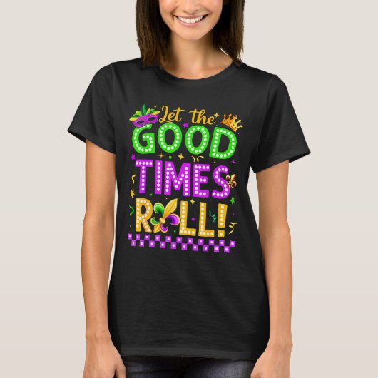 Mardi Gras Let The Good Time Roll Carnival Men Wom Tシャツ (正面)