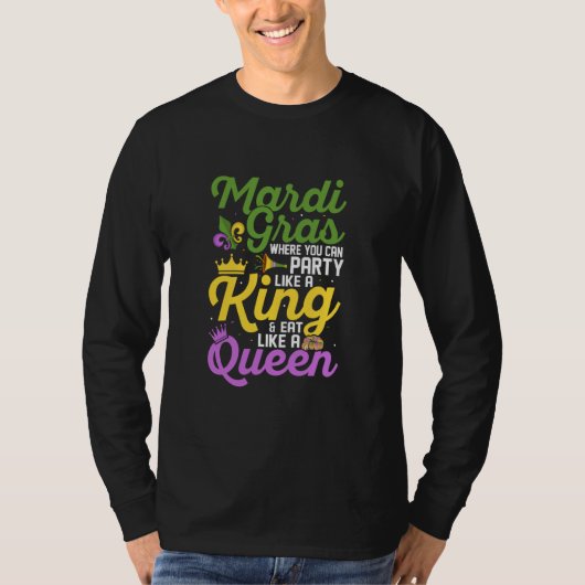Mardi Gras Where You Can Party Like A King Party Tシャツ (正面)
