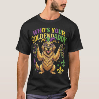 Mardi Gras Who's Your Goldendaddy" Golden Retrieve Tシャツ
