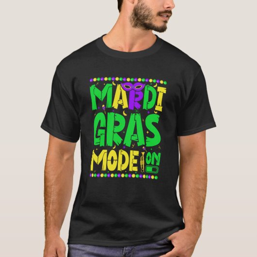 Mardy Gras Mode On Celebrations parade Fat Tuesday Tシャツ (正面)