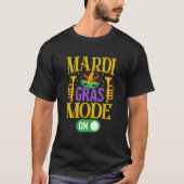 Mardy Gras Mode On Celebrations parade Fat Tuesday Tシャツ (正面)