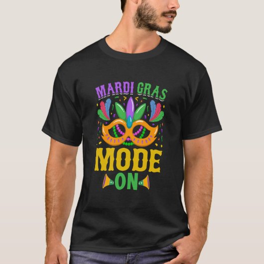 Mardy Gras Mode On Celebrations parade Fat Tuesday Tシャツ (正面)