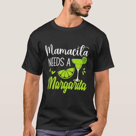Margaritas Senoritas Mamacita Needs A Margarita Cu Tシャツ (正面)