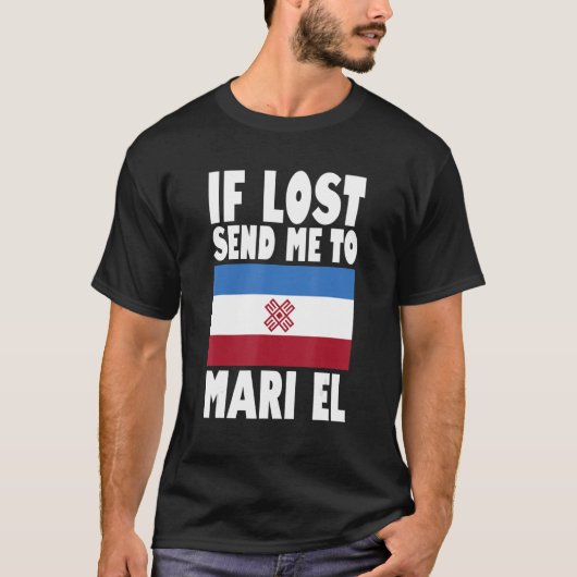 Mari El Flag Design If lost send me to Mari El Tシャツ (正面)