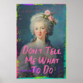 Marie Antoinette Wall Artに対して何をすべきか教えてはいけない ポスター (正面)