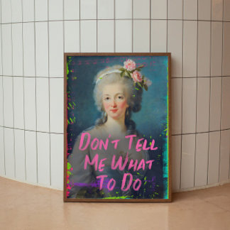 Marie Antoinette Wall Artに対して何をすべきか教えてはいけない ポスター