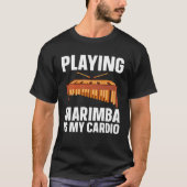 Marimba Is My Cardio  Musician Tシャツ (正面)