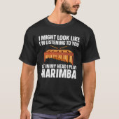 Marimba Player Musician In My Head Is My Marimba Tシャツ (正面)