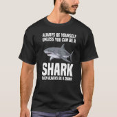 Marine Biology  Shark Always Be Yourself Tシャツ (正面)