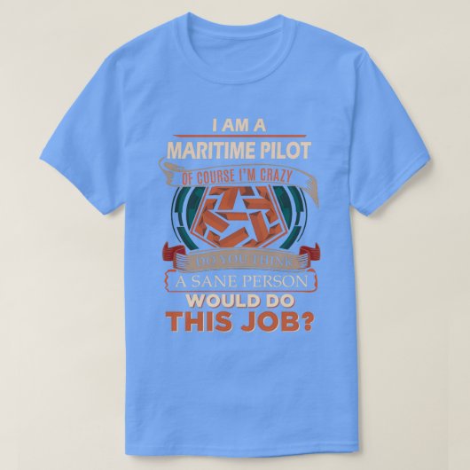Maritime Pilot Sane Person Gift Item  Tシャツ (デザイン正面)