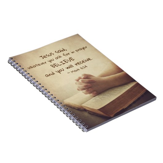 Mark 11:24あなたが頼何を祈りの言葉で信じす ノートブック (右側)