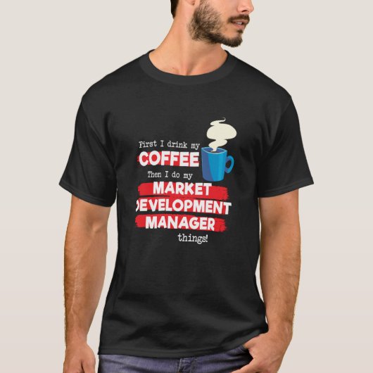 Market Development Manager & Coffee  Saying Tシャツ (正面)