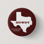 Maroon Custom Text Texas Map Outline Howdy Texan 缶バッジ (正面)