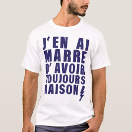 marre avoir toujours raison citation  tシャツ