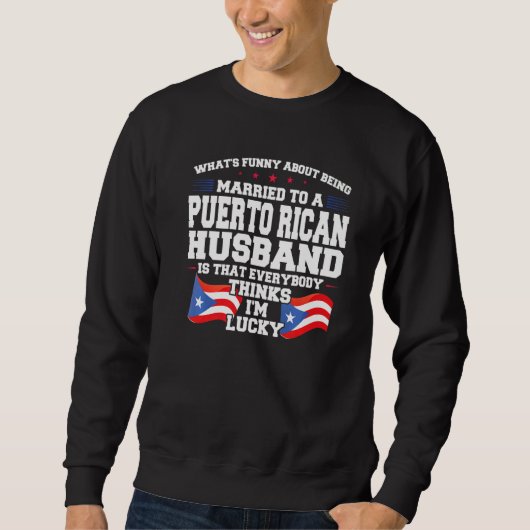 married Puerto rican husband Puerto rico Puerto ri スウェットシャツ (正面)