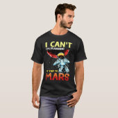 Mars Astronomy Funny I'm Busy Tシャツ (正面フル)