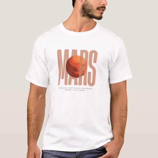 MARS Red dust, silent plains, and infinite dreams  Tシャツ (正面)