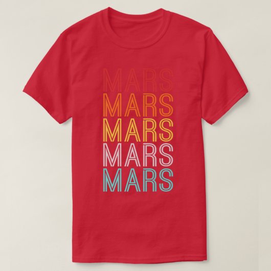 Mars Space Astronaut Science Nasa  Tシャツ (デザイン正面)