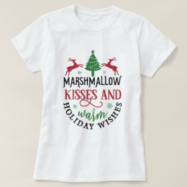 Marshmallow Kisses and Warm Holiday Wish Tシャツ