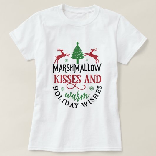 Marshmallow Kisses and Warm Holiday Wish Tシャツ (デザイン正面)