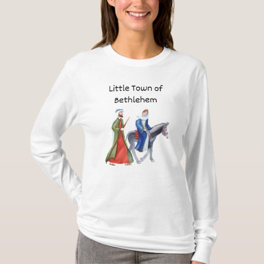 Mary and Joseph to the little town of Bethlehem Tシャツ (正面)