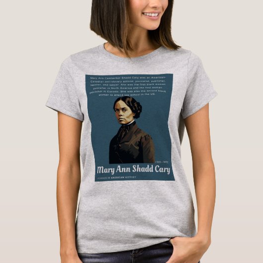 Mary Ann Shadd Cary – アメリカ史の姿 Tシャツ (正面)