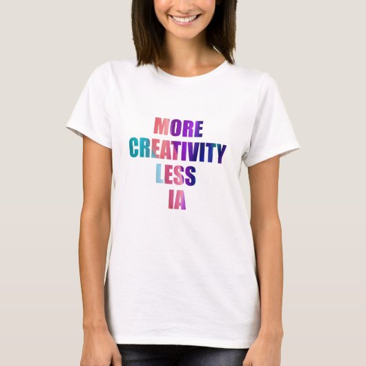 Más creatividad y menos inteligencia artificial tシャツ (正面)