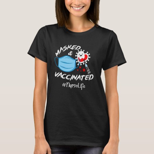 Masked And Vaccinated Nurse Life Tシャツ (正面)