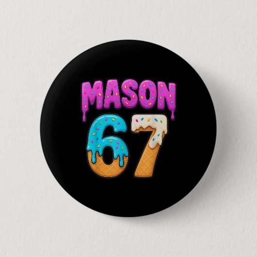 Mason 67 Ice Cream Drip Funny Meme Six Seven Dripp 缶バッジ (正面)