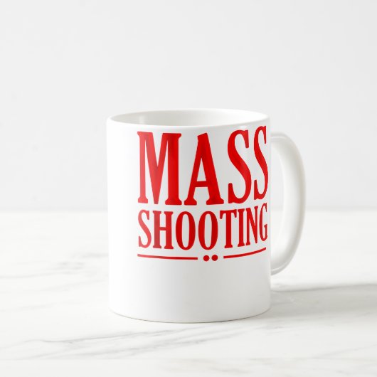 Mass Shooting コーヒーマグカップ (正面右)