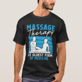 Massage The Oldest Form Of Medicine Back Physical  Tシャツ (正面)