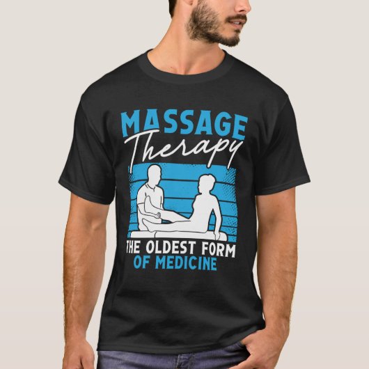 Massage The Oldest Form Of Medicine Back Physical  Tシャツ (正面)
