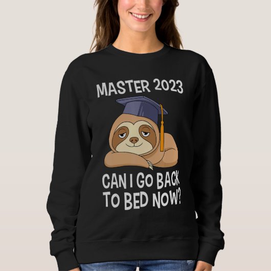 Master degree 2023 can I go back to bed Master 202 スウェットシャツ (正面)