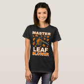 Master Leaf Blower Shirt Men Funny Electric Gas La Tシャツ (正面フル)