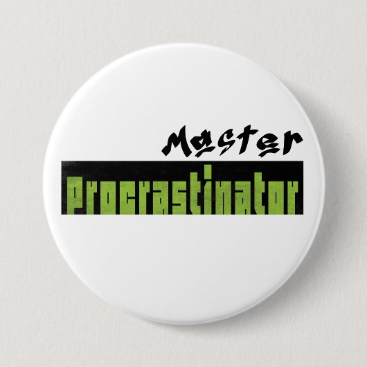 Master Procrastinator - Large Button 缶バッジ (正面)