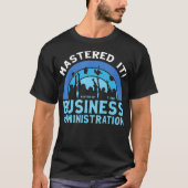 Mastered It Master Of Business Administration 2021 Tシャツ (正面)