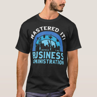 Mastered It Master Of Business Administration 2021 Tシャツ