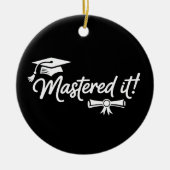 Mastered It Masters Graduation Graduate Grad  セラミックオーナメント (正面)