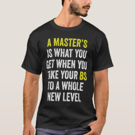 Masters Degree Graduation Funny Humor Quotes Tシャツ
