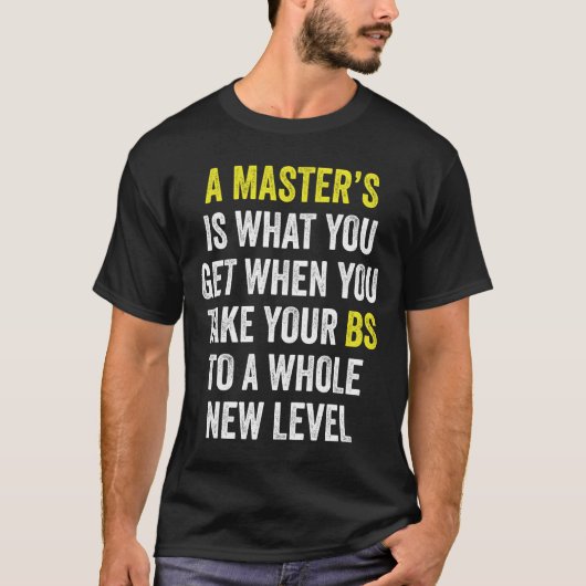 Masters Degree Graduation Funny Humor Quotes Tシャツ (正面)