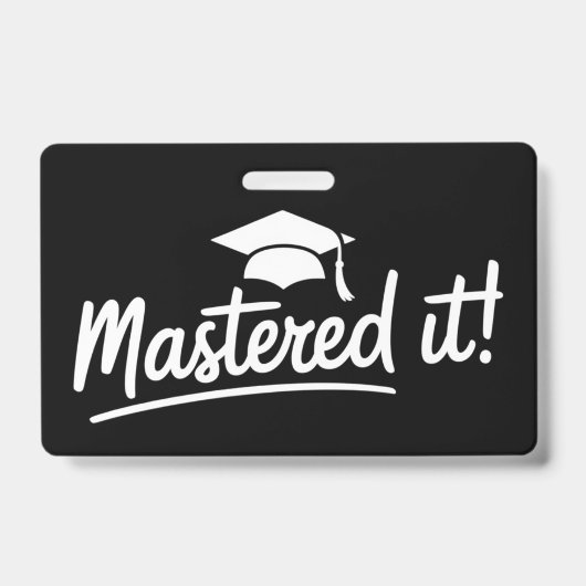 Masters Degree Graduation Gift Mastered It  バッジ (正面)