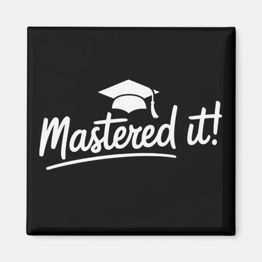 Masters Degree Graduation Gift Mastered It  マグネット (正面)