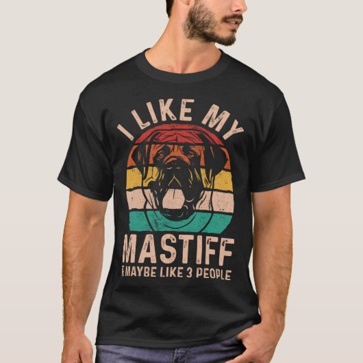 Mastiff Dog I Like My Mastiff Retro English Mastif Tシャツ (正面)